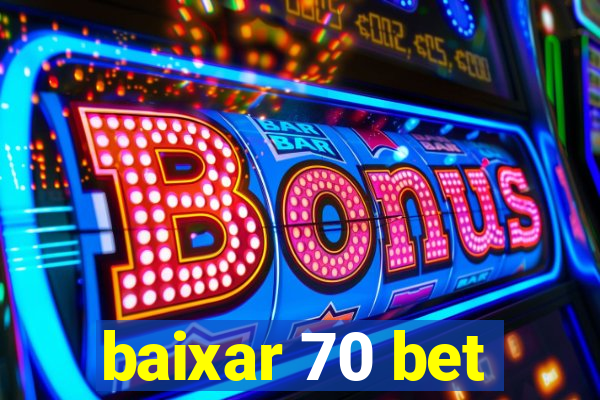 baixar 70 bet